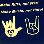 make riffs not war.jpg