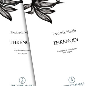 Frederik Magle - Threnodi for saxophone and organ - sheet music (bundle)